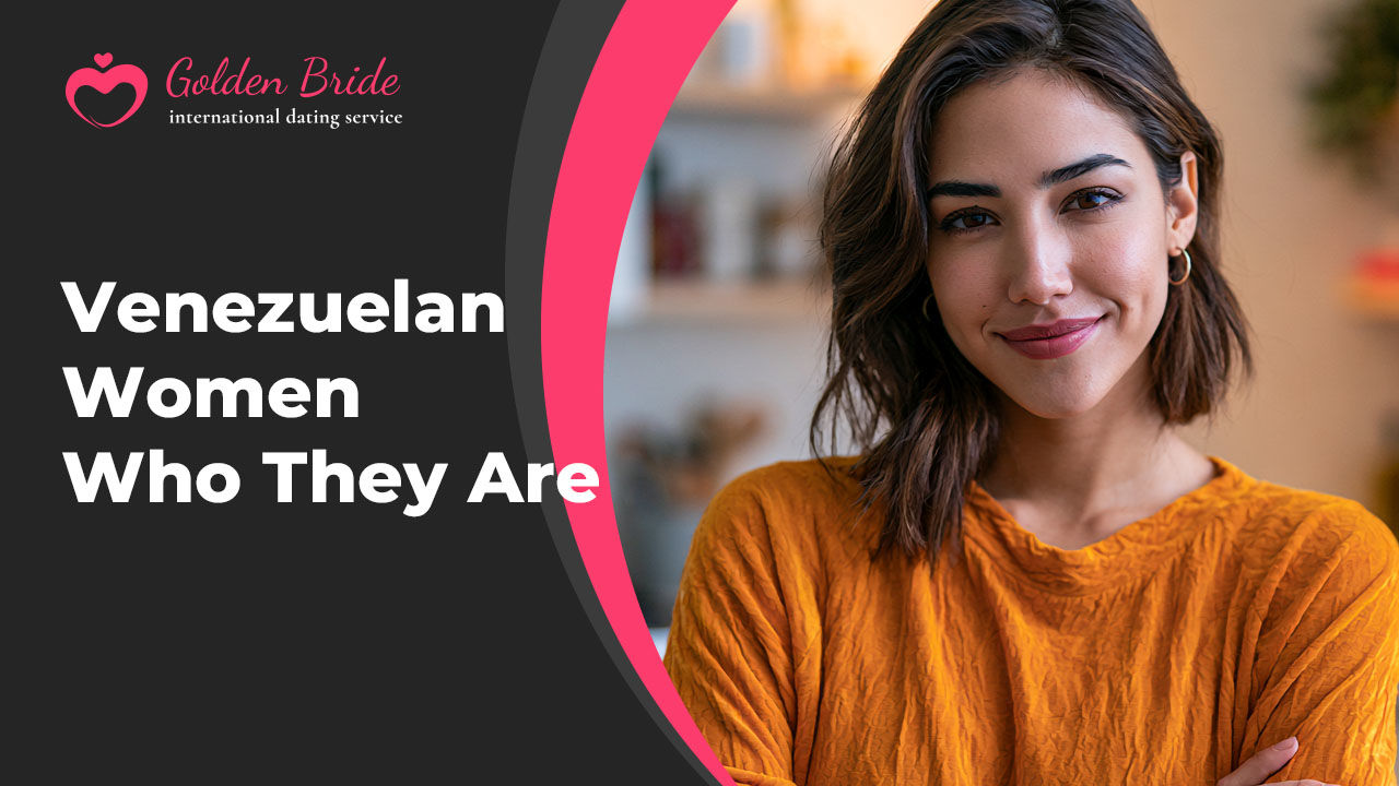 Venezuelan Women Who They Are