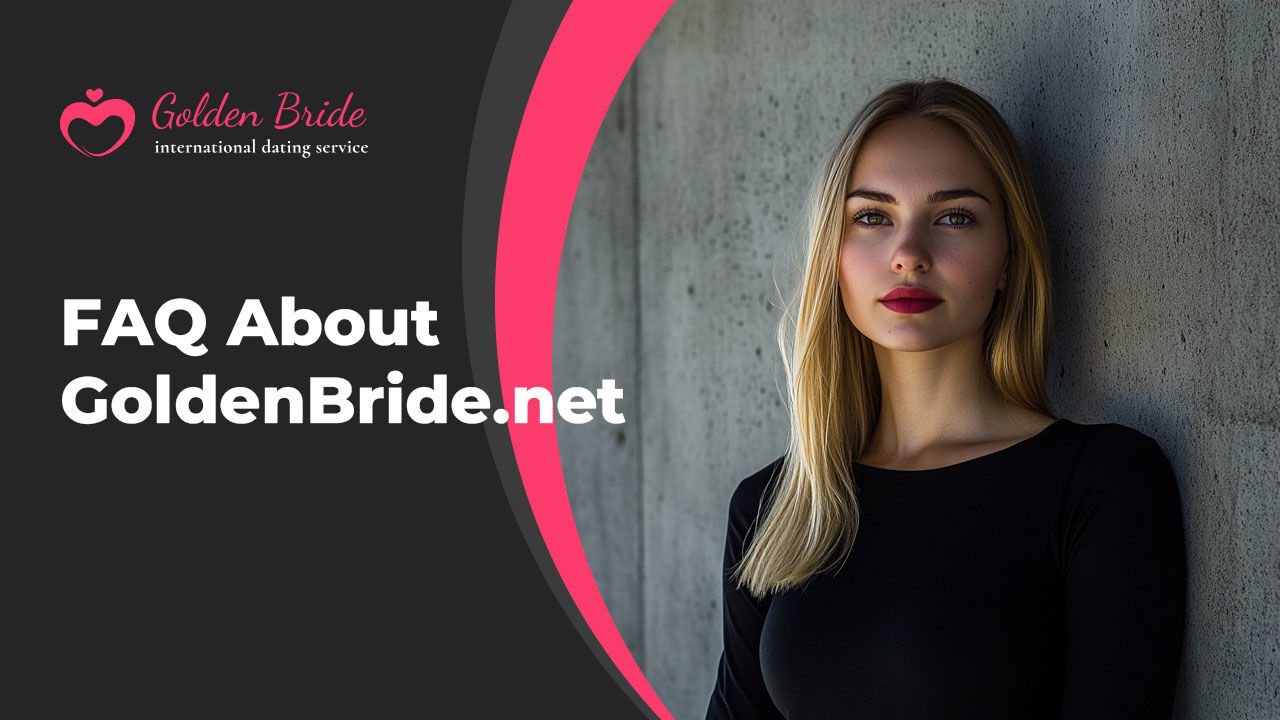 FAQ About GoldenBride.net