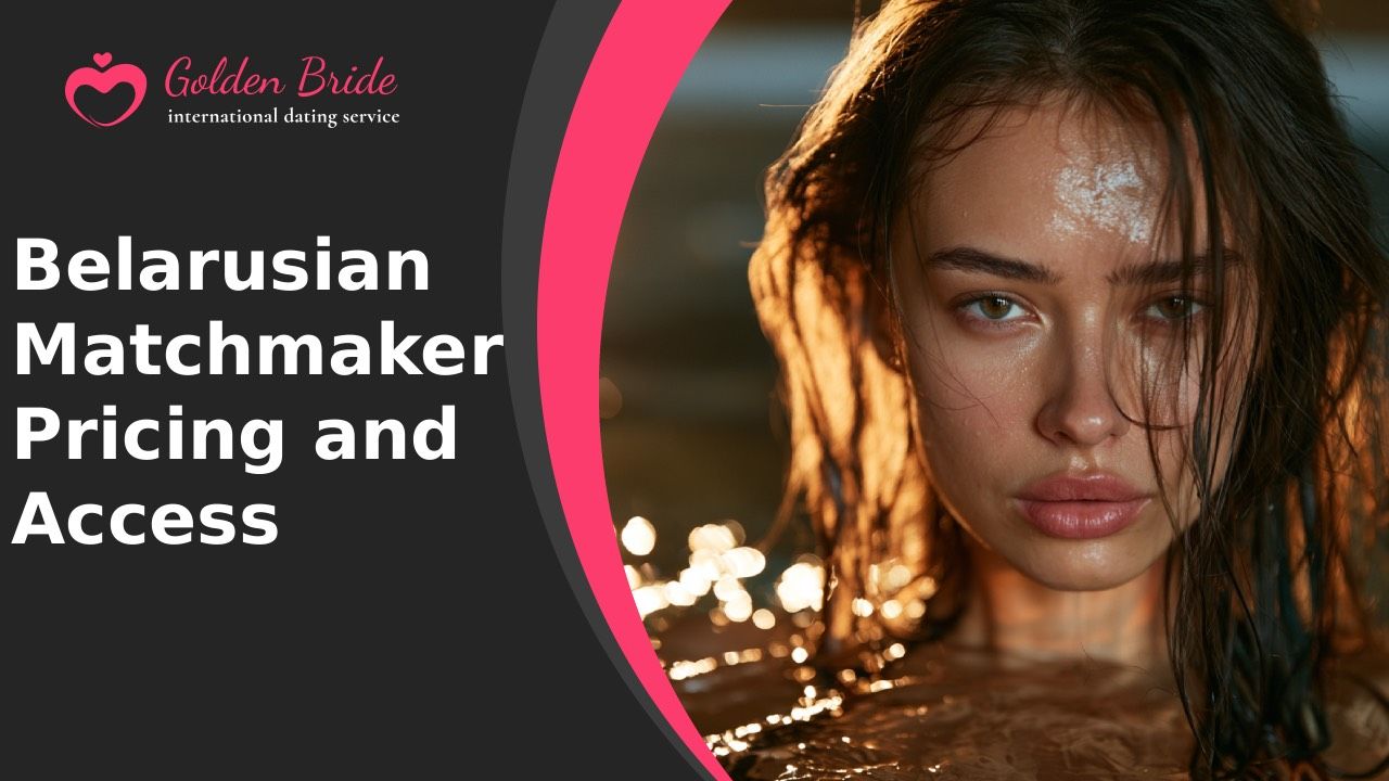 Belarusian Matchmaker Pricing and Access