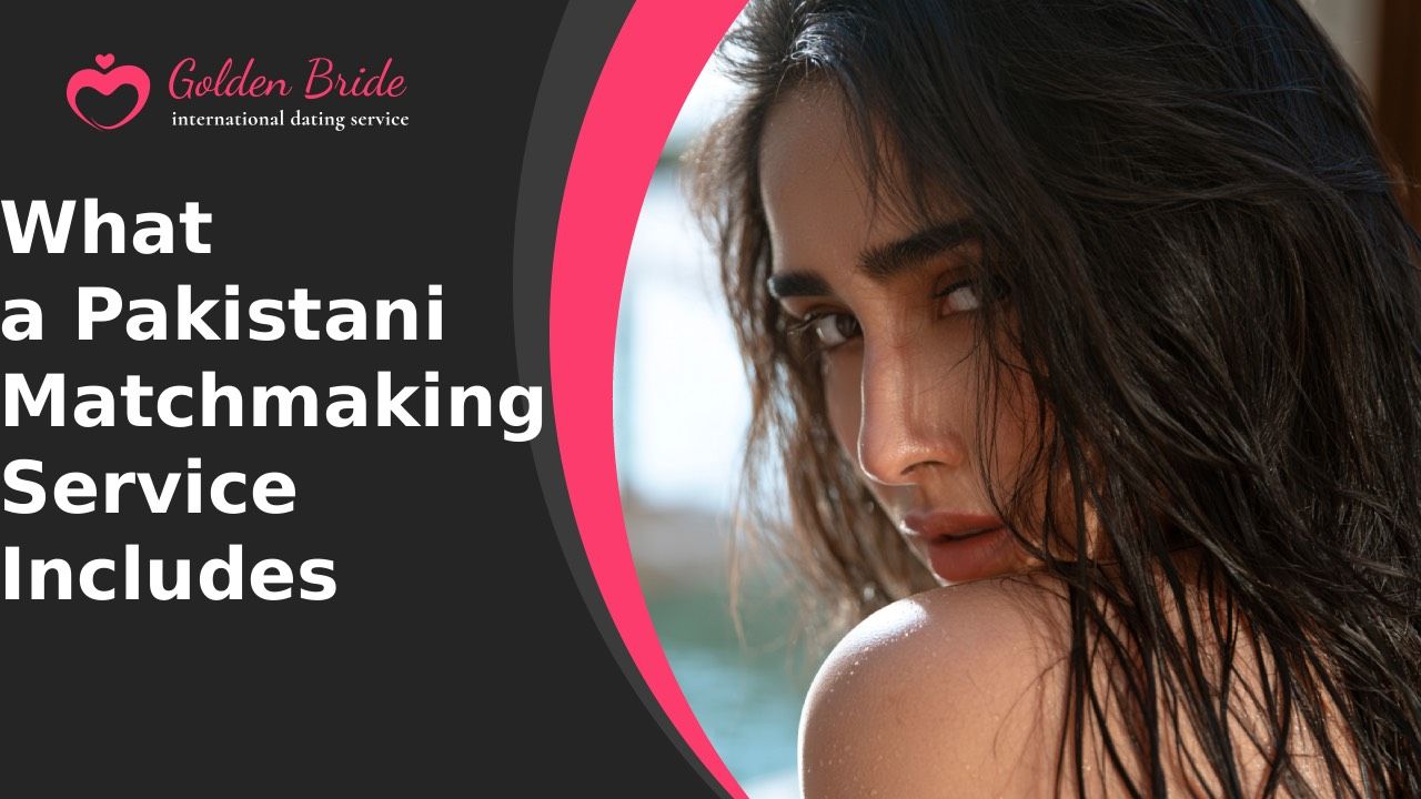 What a Pakistani Matchmaking Service Includes