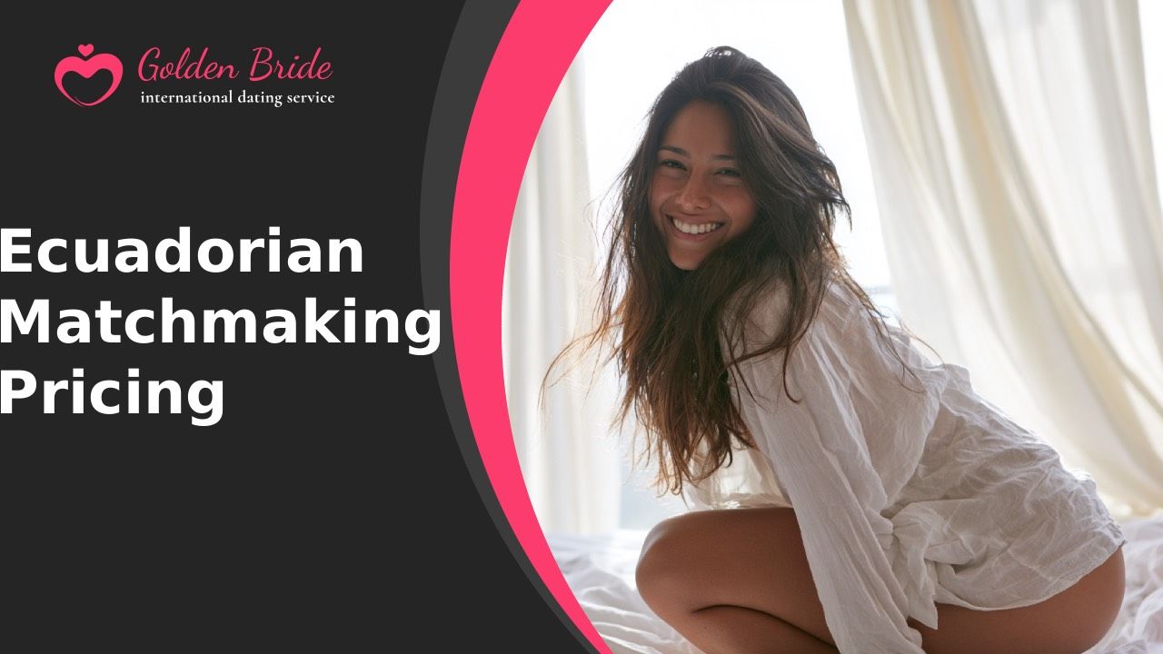Ecuadorian Matchmaking — Pricing