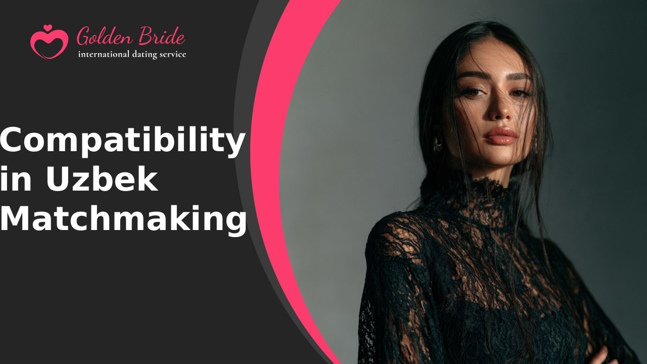 Compatibility in Uzbek Matchmaking