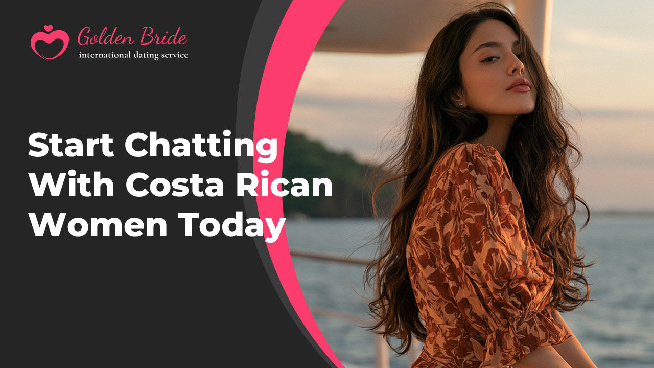 Start Chatting With Costa Rican Women Today
