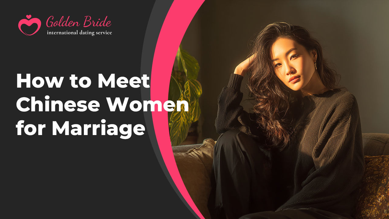 How to Meet Chinese Women for Marriage