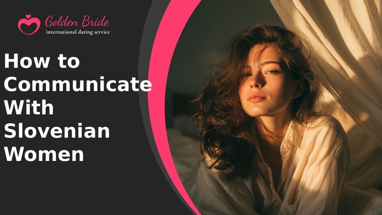 How to Communicate With Slovenian Women