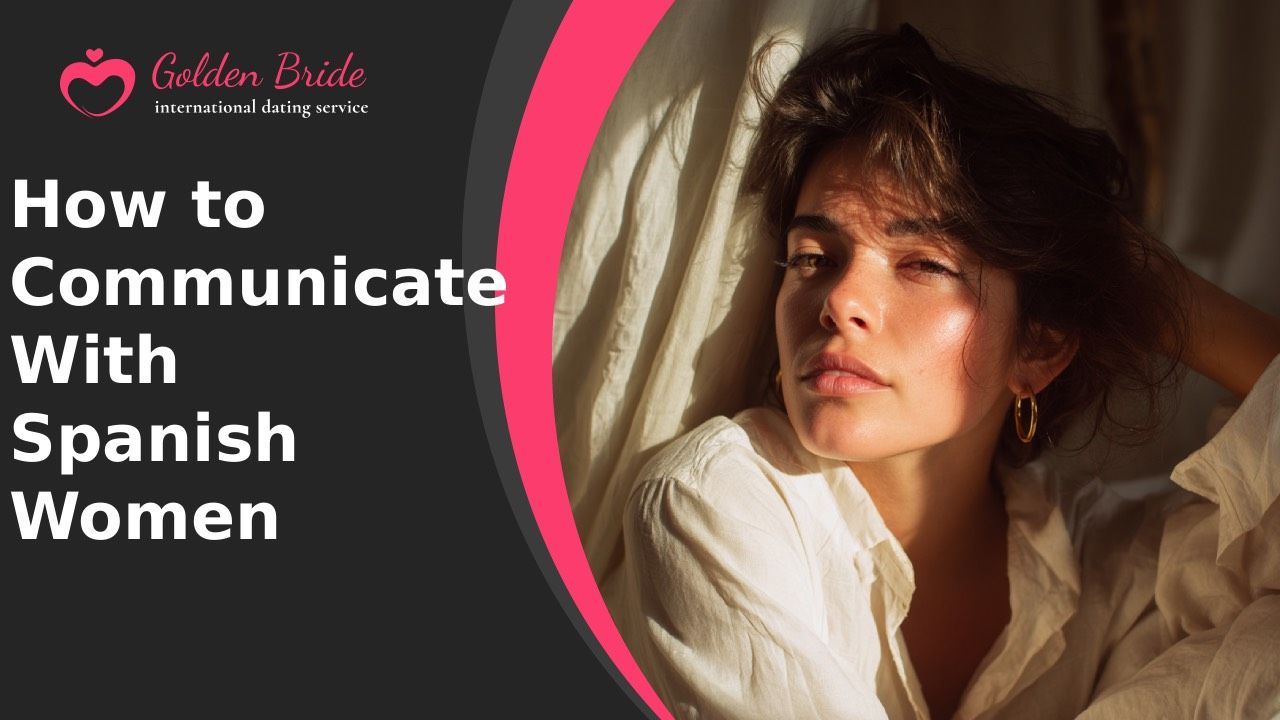How to Communicate With Spanish Women