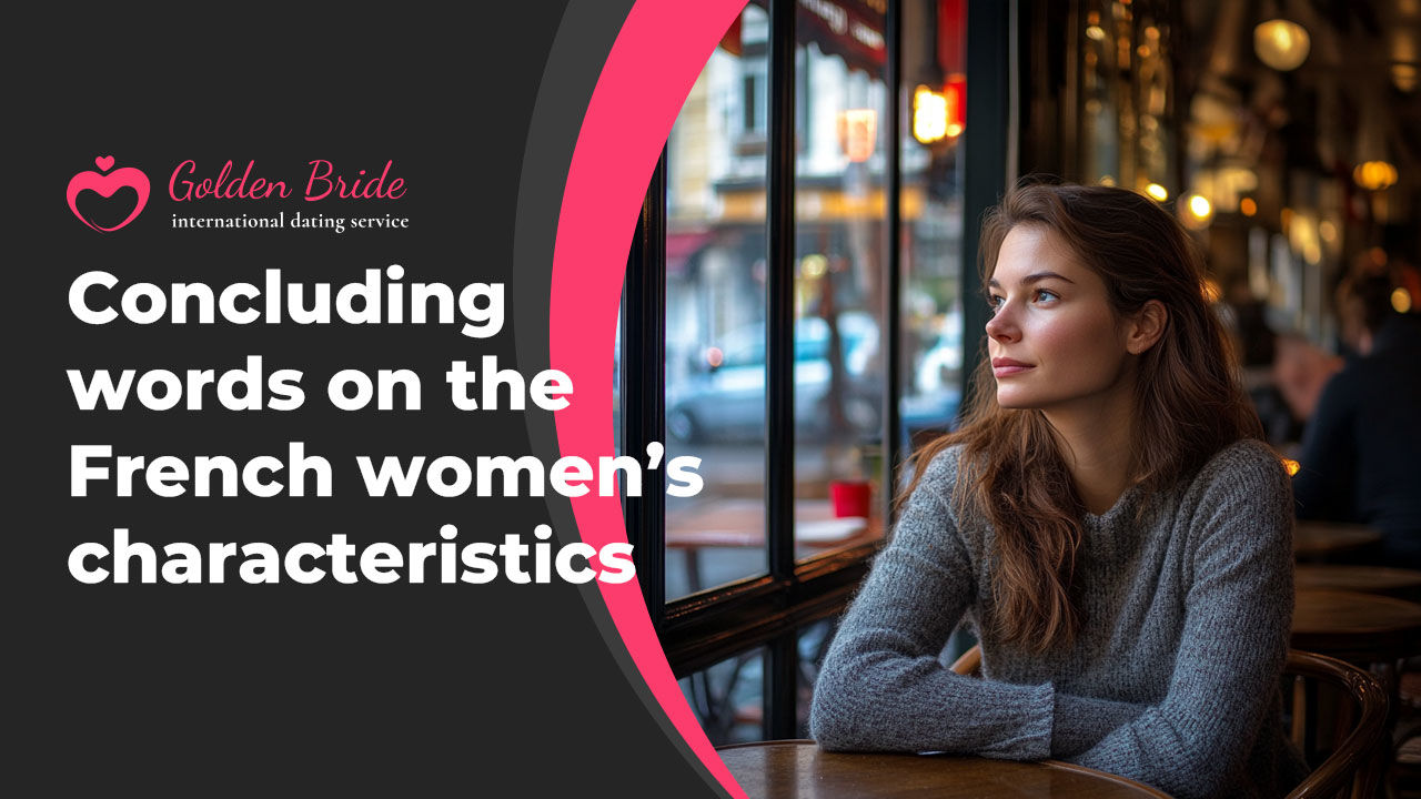 Concluding words on the French women’s characteristics