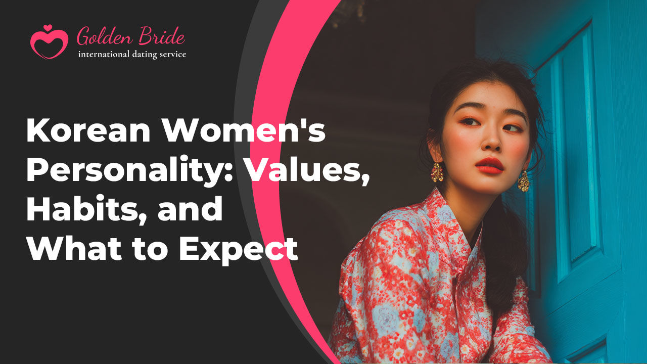 Korean Women's Personality: Values, Habits, and What to Expect