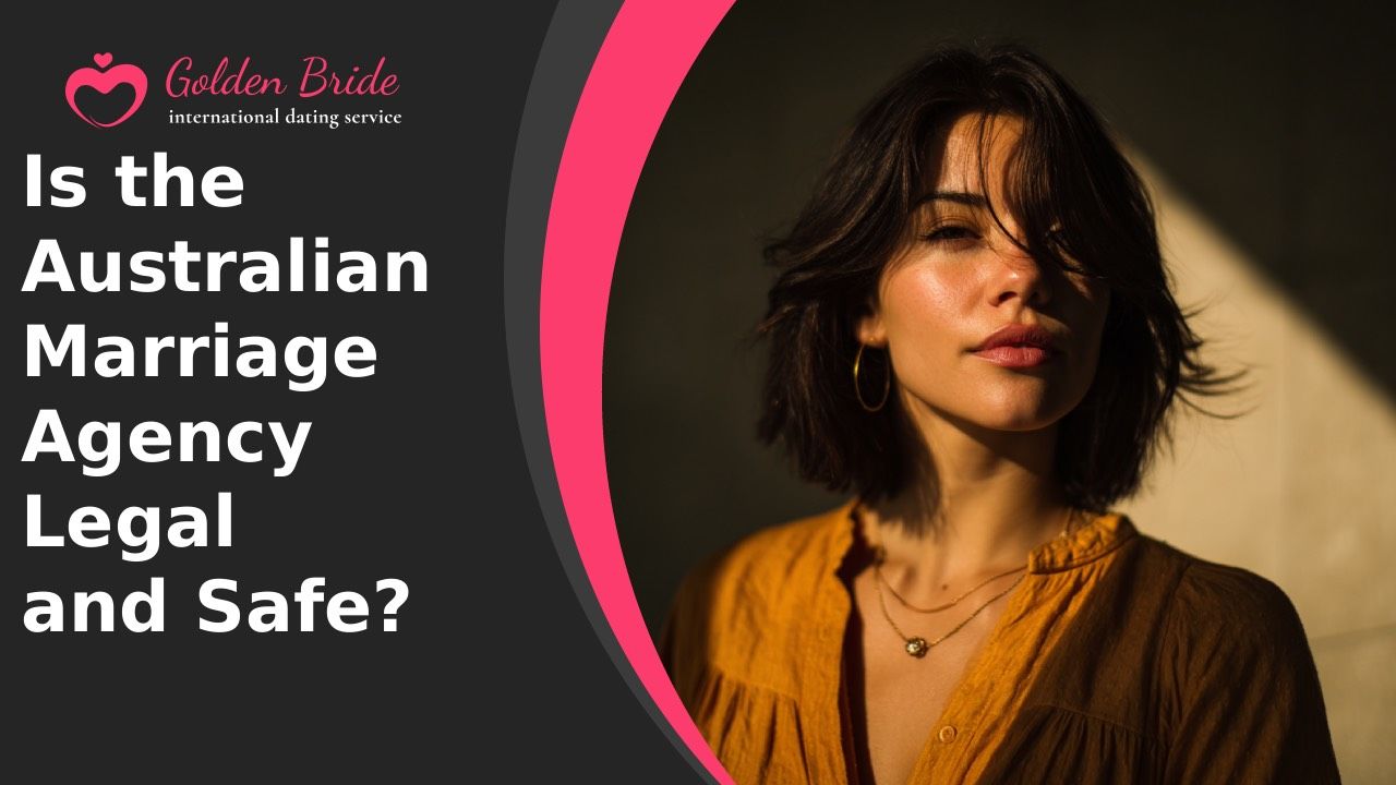 Is the Australian Marriage Agency Legal and Safe?