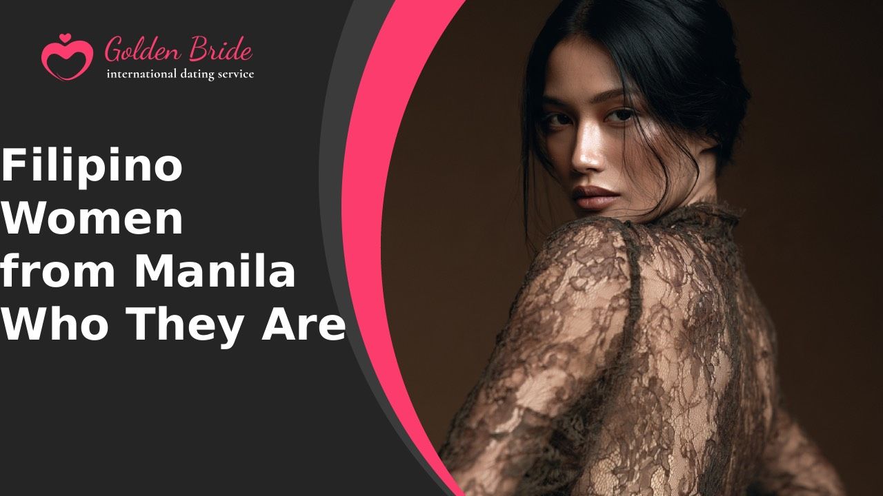 Filipino Women from Manila — Who They Are