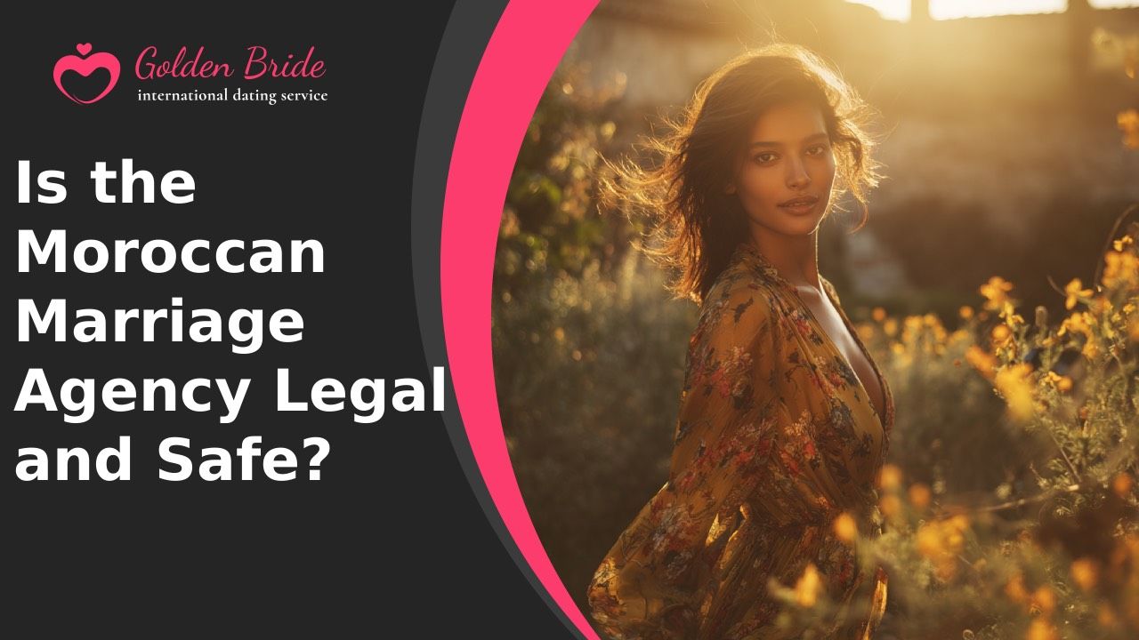 Is the Moroccan Marriage Agency Legal and Safe?