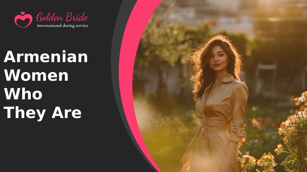 Armenian Women — Who They Are