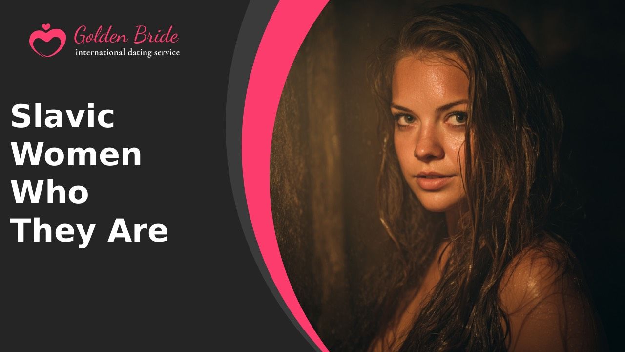 Slavic Women — Who They Are