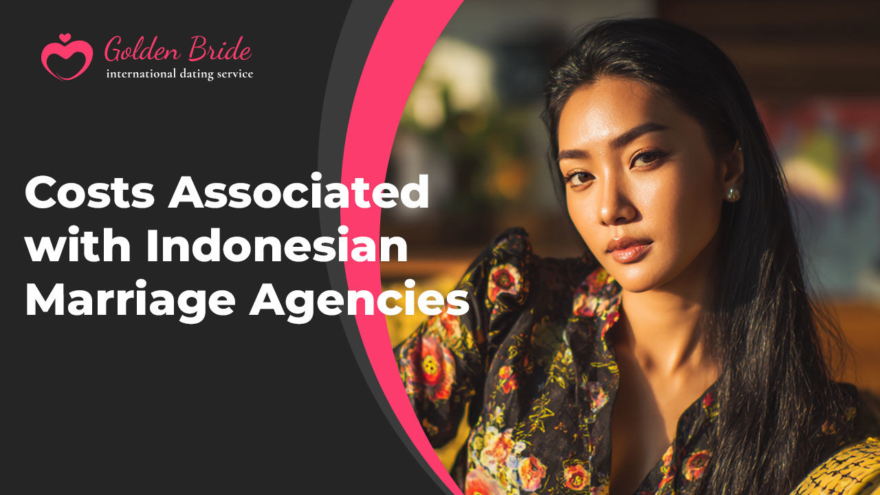 Costs Associated with Indonesian Marriage Agencies