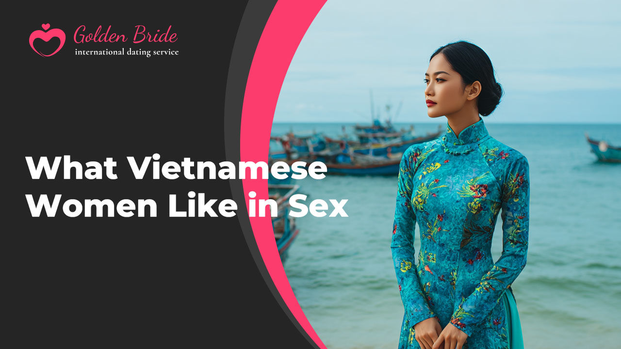 What Vietnamese Women Like in Sex