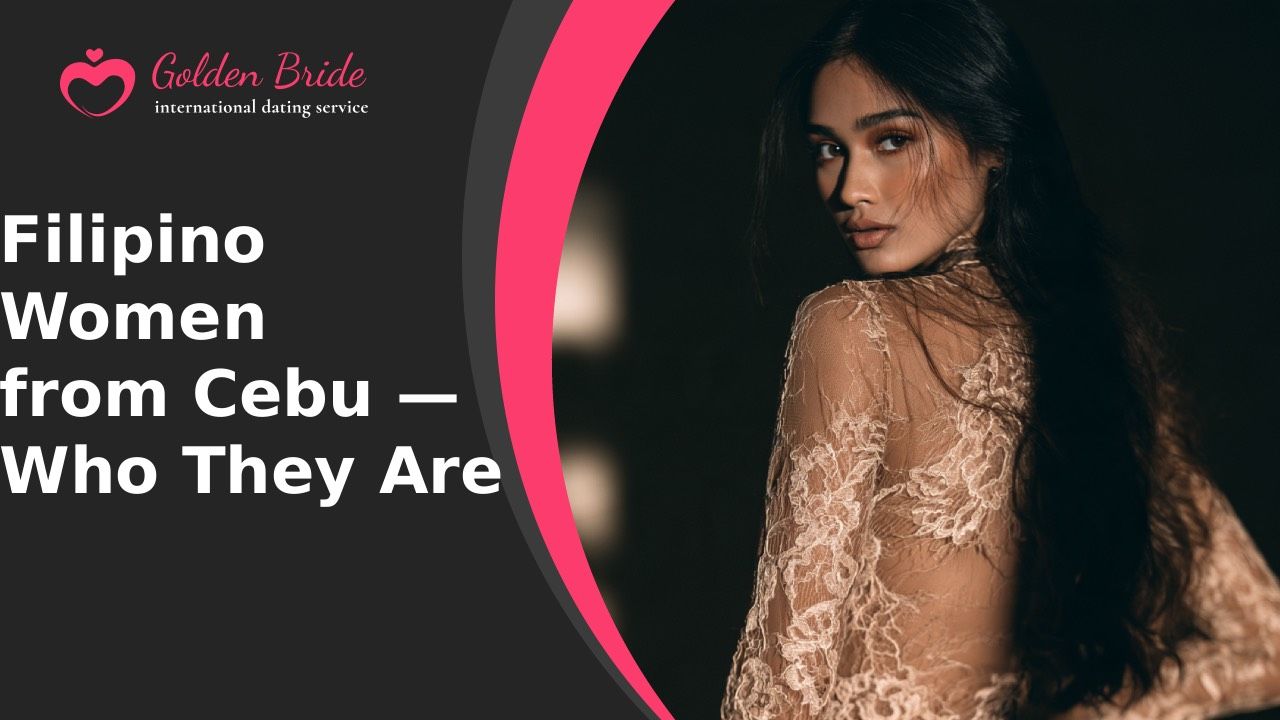 Filipino Women from Cebu — Who They Are