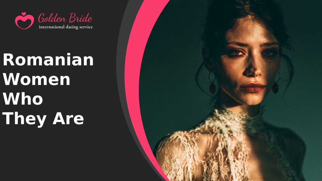 Romanian Women — Who They Are