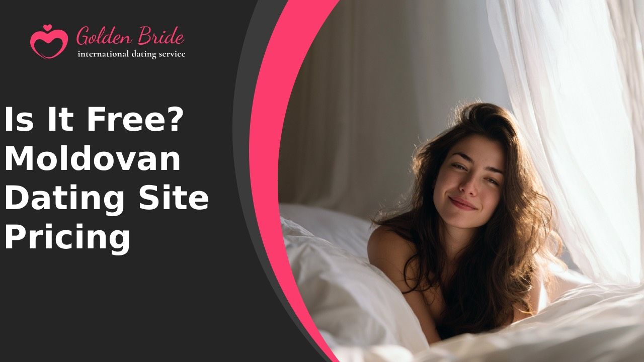 Is It Free? Moldovan Dating Site Pricing