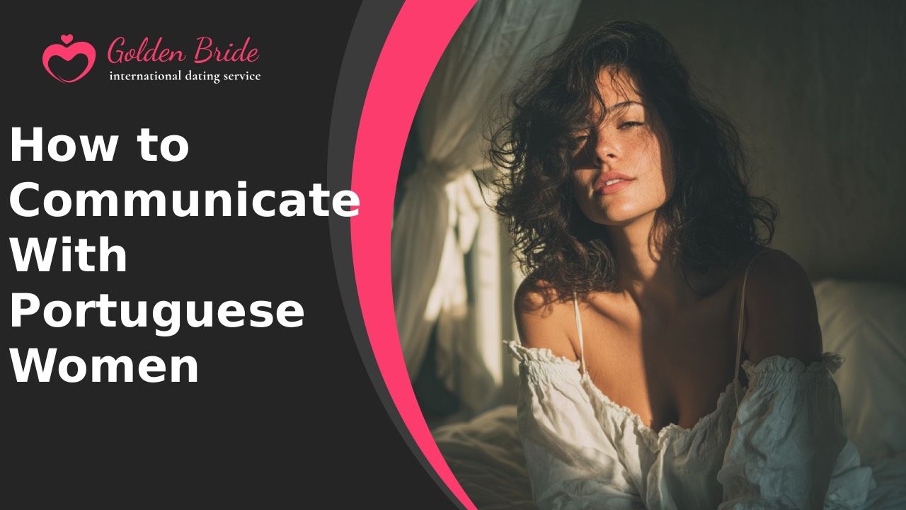 How to Communicate With Portuguese Women