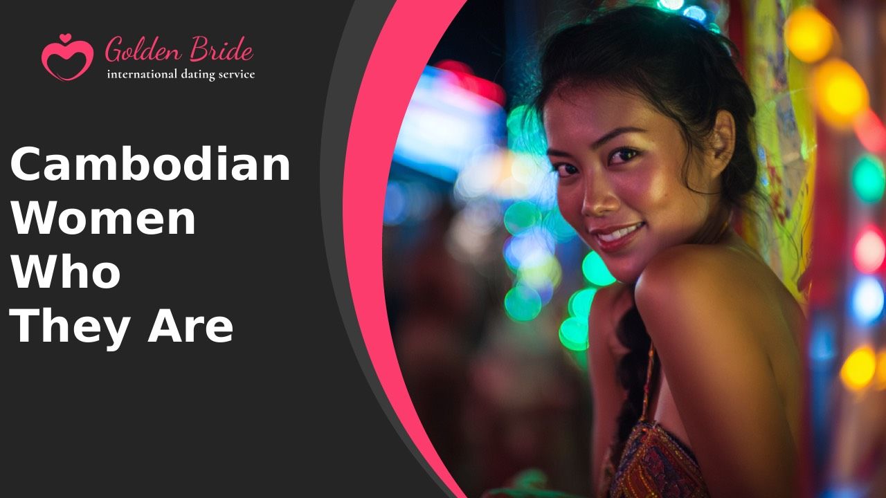 Cambodian Women — Who They Are