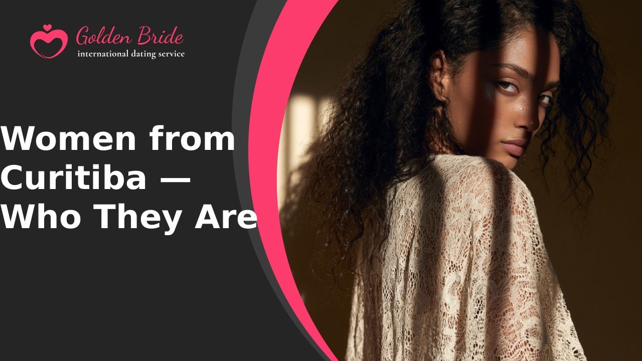 Women from Curitiba — Who They Are