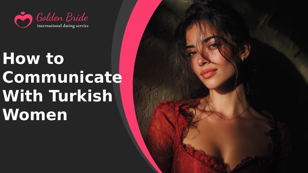 How to Communicate With Turkish Women