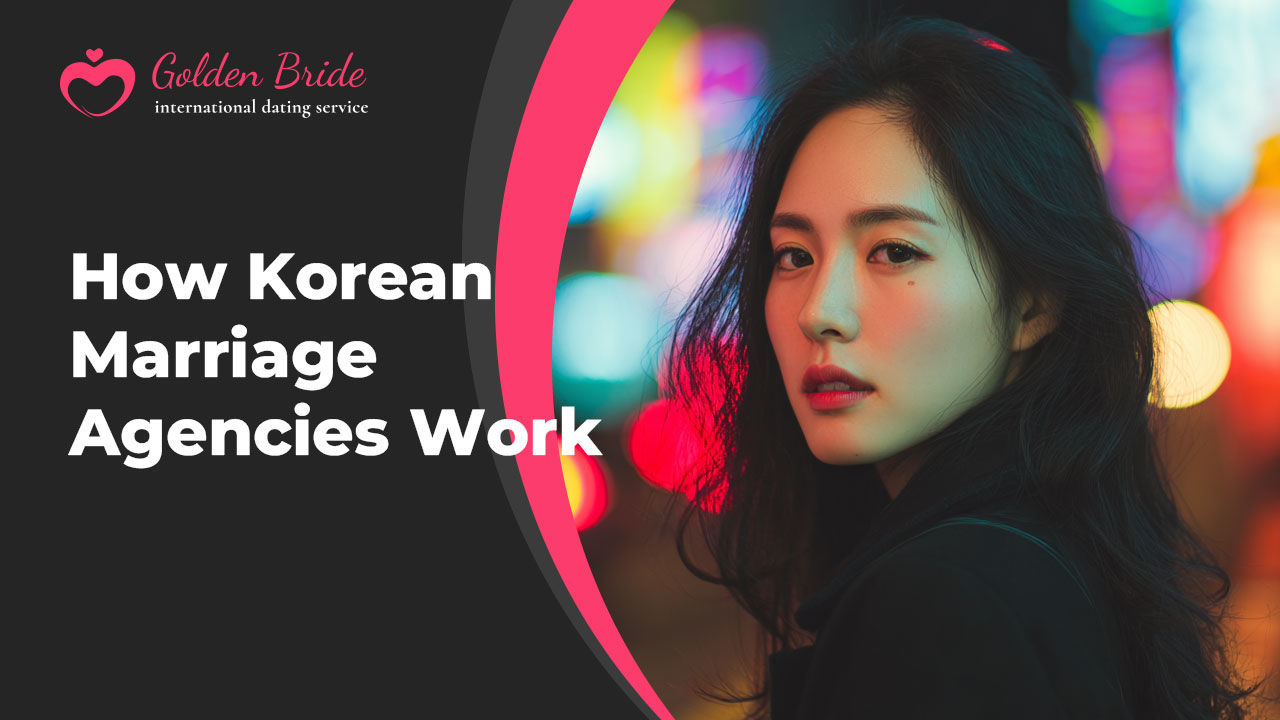 How Korean Marriage Agencies Work