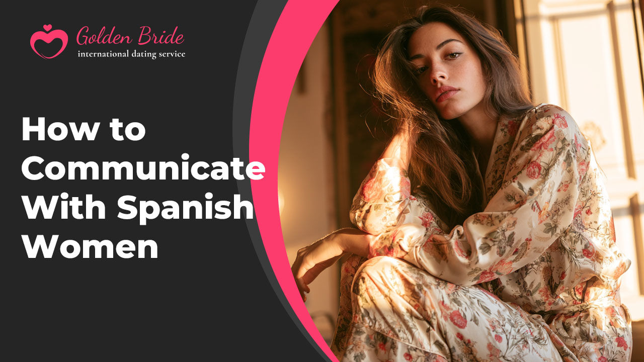 How to Communicate With Spanish Women