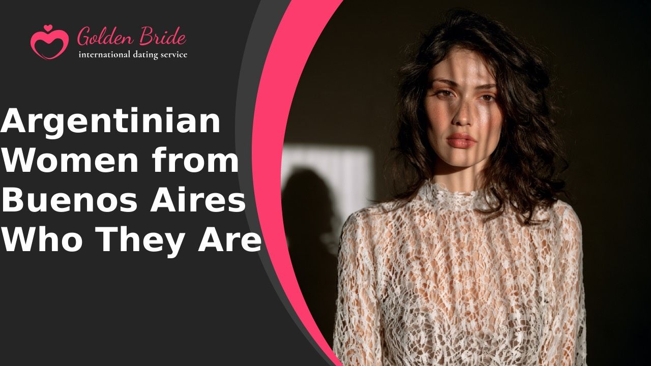 Argentinian Women from Buenos Aires — Who They Are