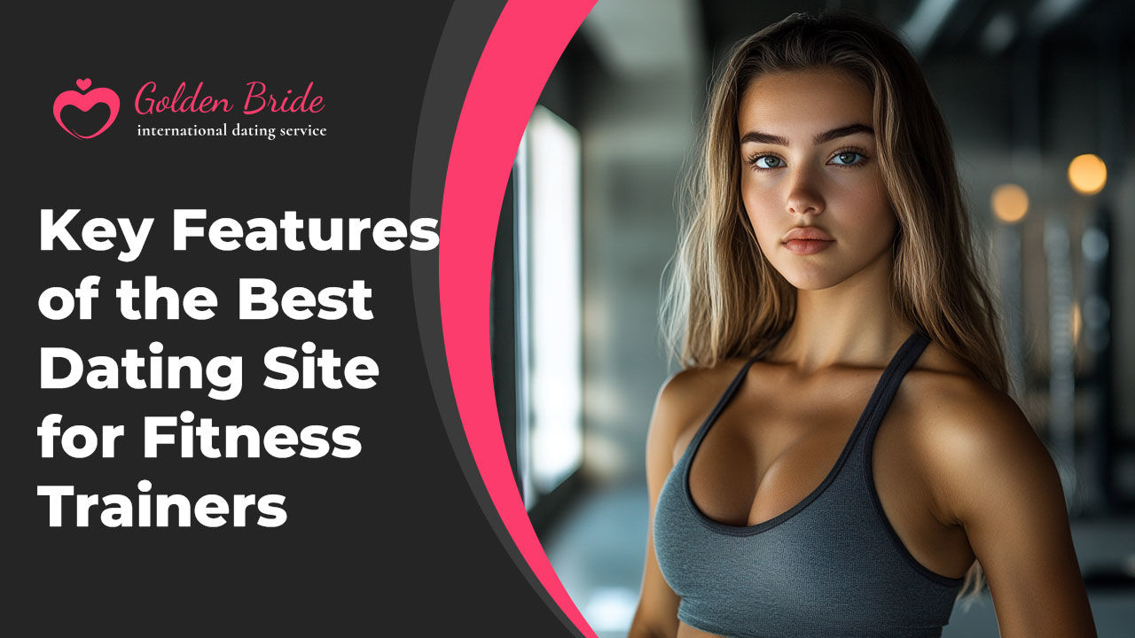 Key Features of the Best Dating Site for Fitness Trainers