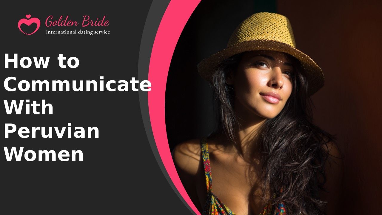 How to Communicate With Peruvian Women