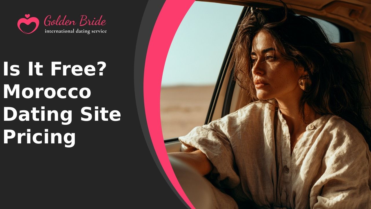 Is It Free? Morocco Dating Site Pricing