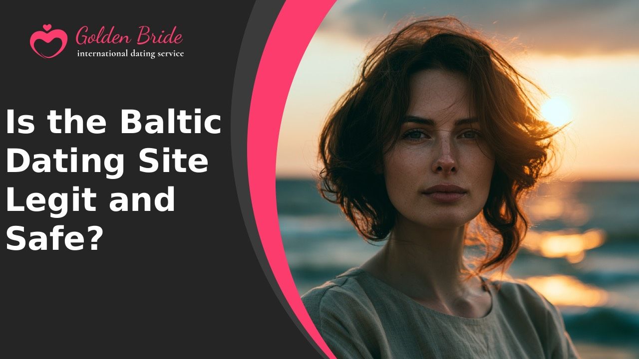 Is the Baltic Dating Site Legit and Safe?