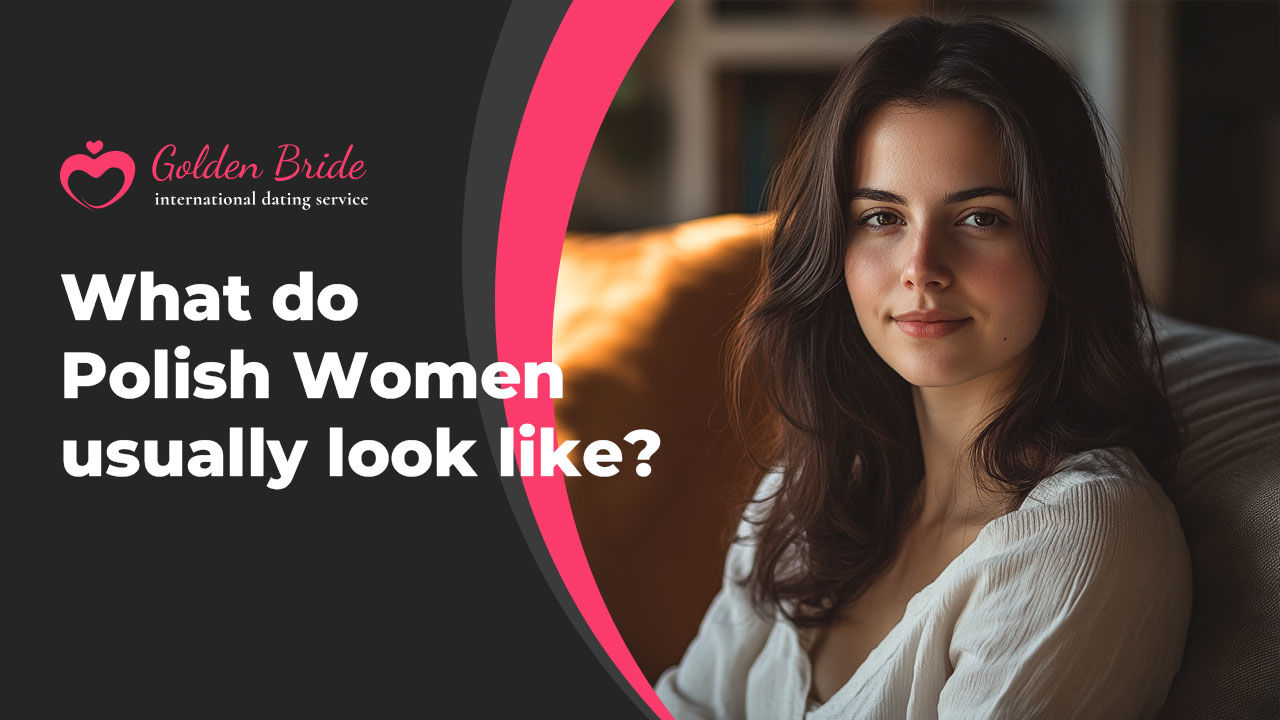 What do Polish Women usually look like?