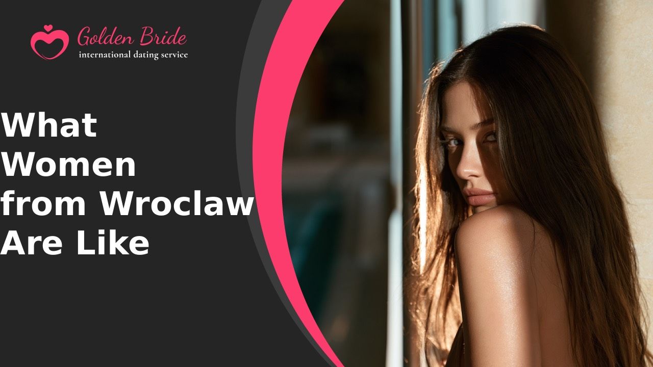 What Women from Wroclaw Are Like