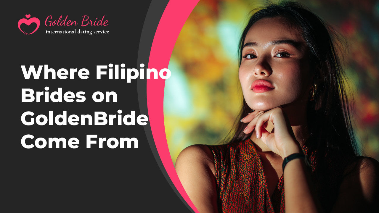 Where Filipino Brides on GoldenBride Come From