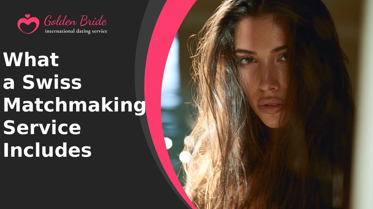 What a Swiss Matchmaking Service Includes