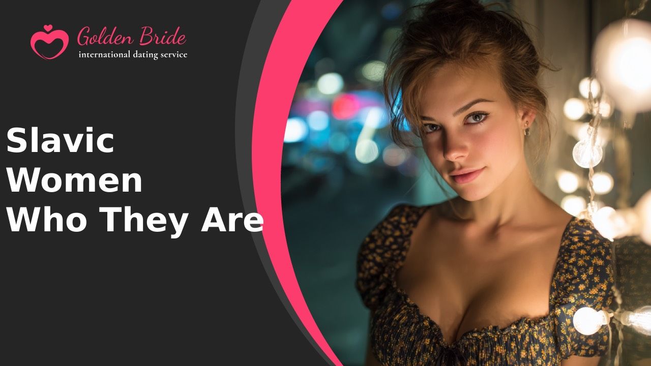 Slavic Women — Who They Are