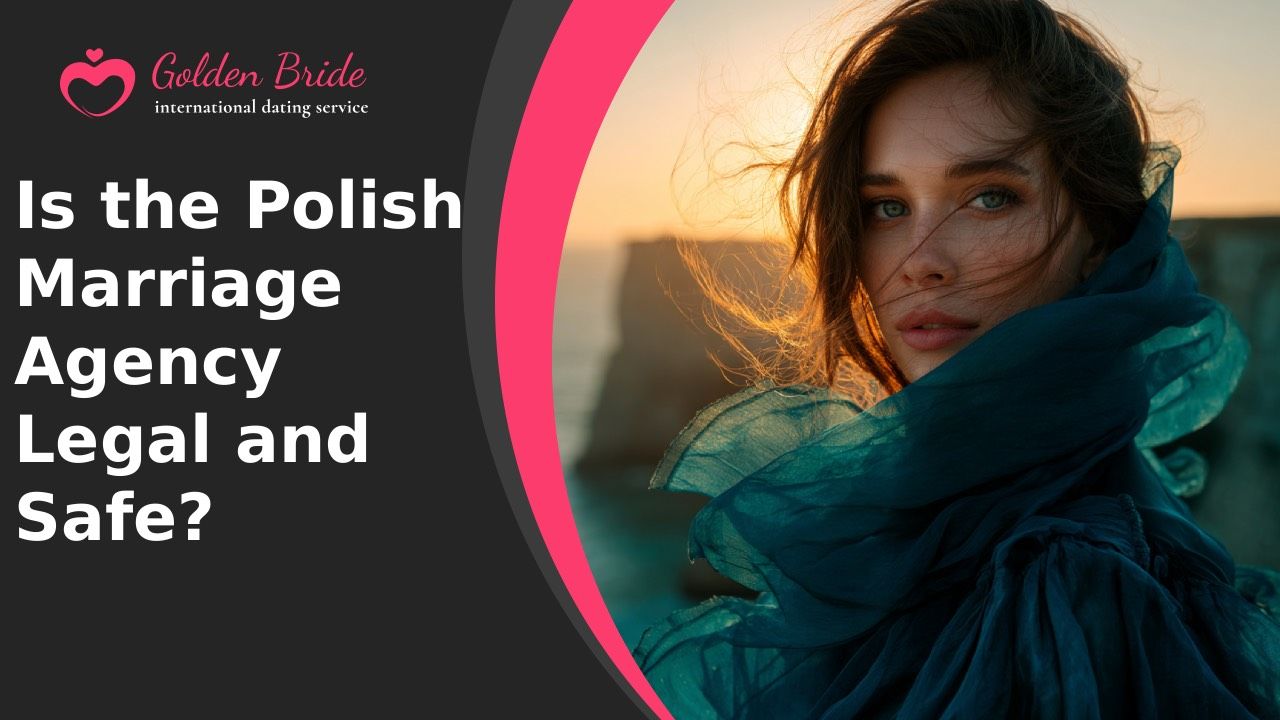 Is the Polish Marriage Agency Legal and Safe?