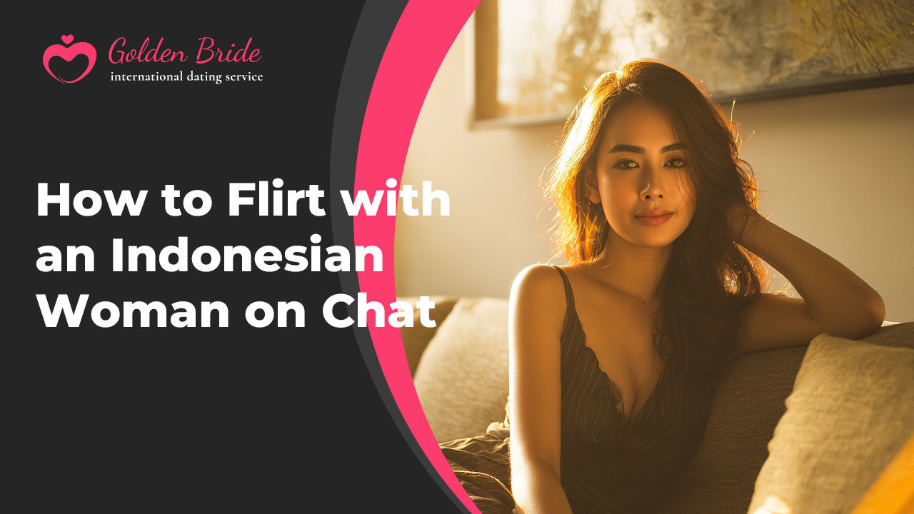How to Flirt with an Indonesian Woman on Chat
