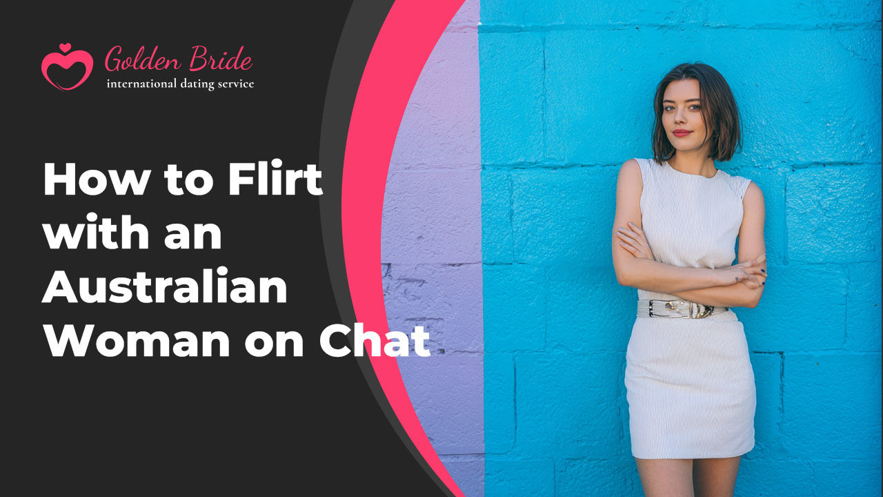 How to Flirt with an Australian Woman on Chat