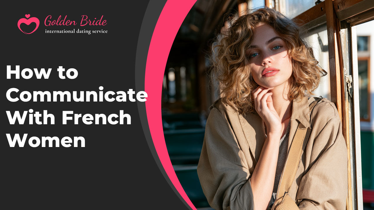 How to Communicate With French Women