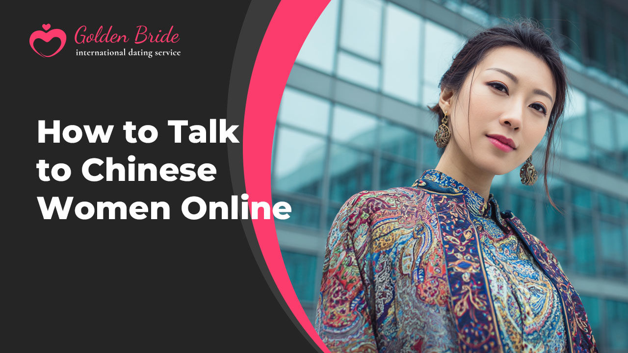 How to Talk to Chinese Women Online