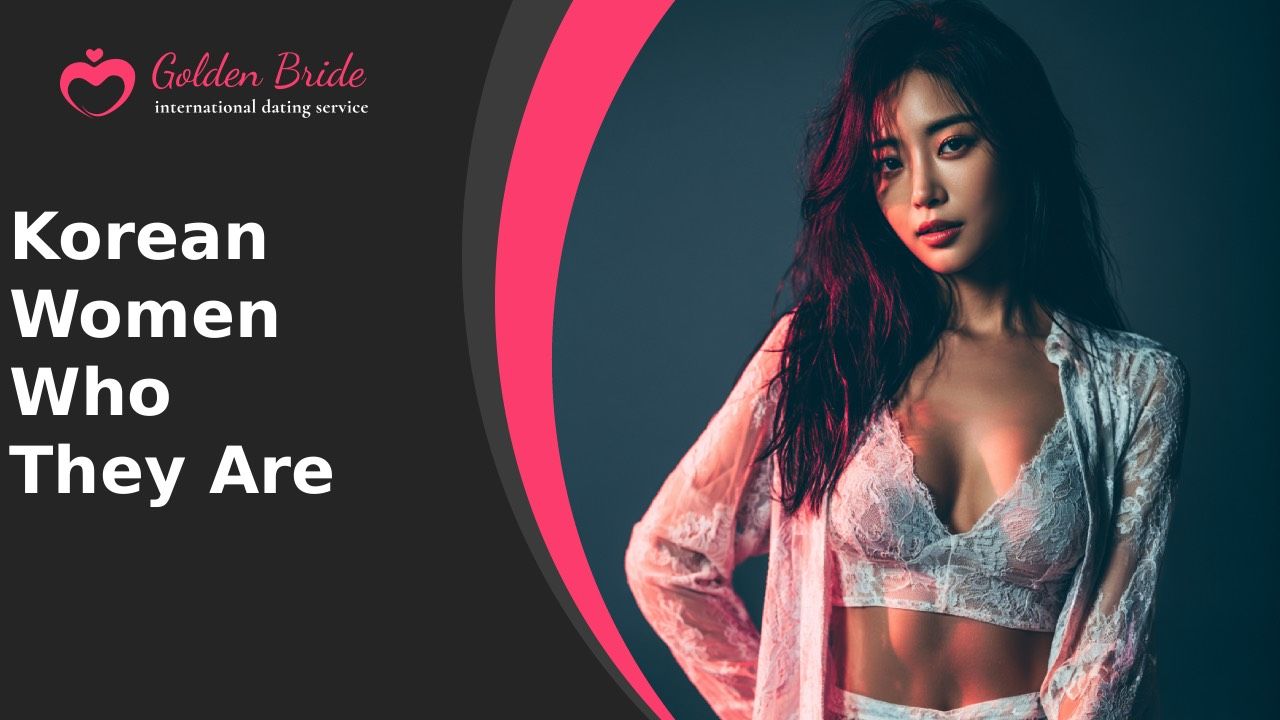 Korean Women — Who They Are