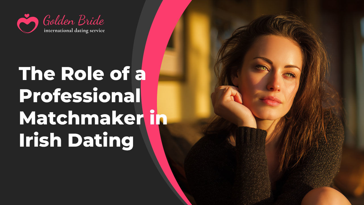 The Role of a Professional Matchmaker in Irish Dating