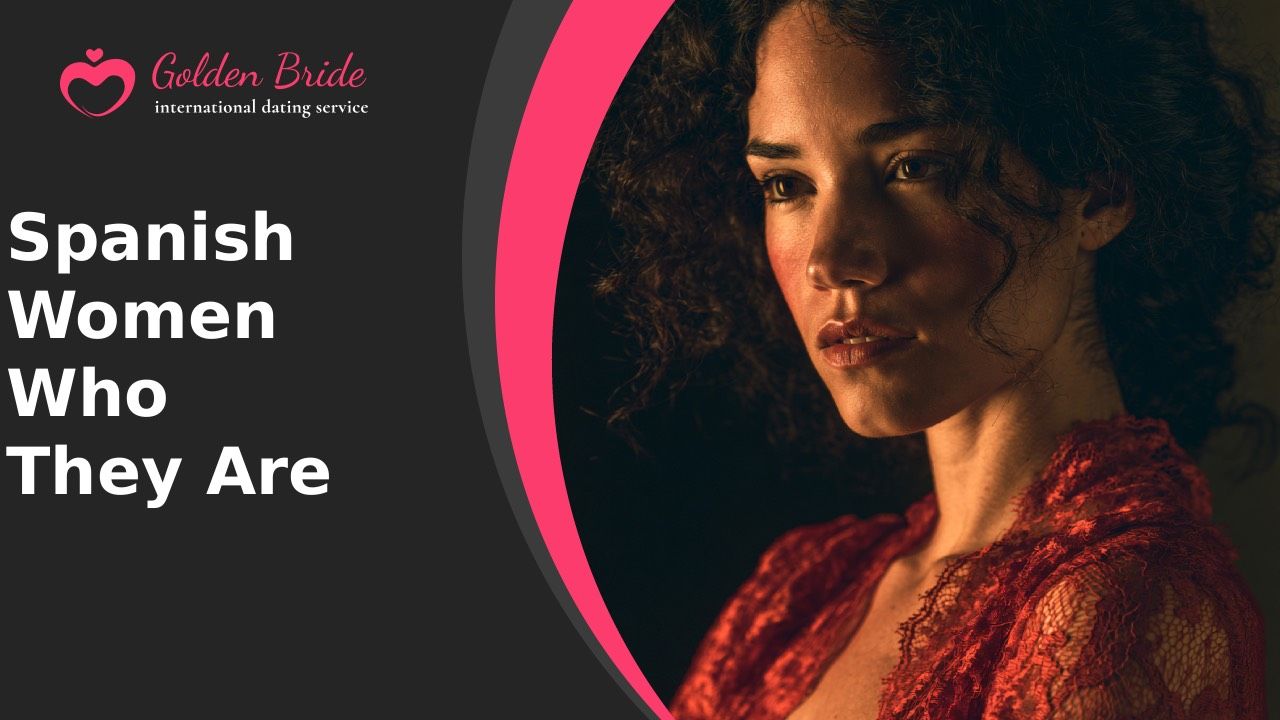 Spanish Women — Who They Are
