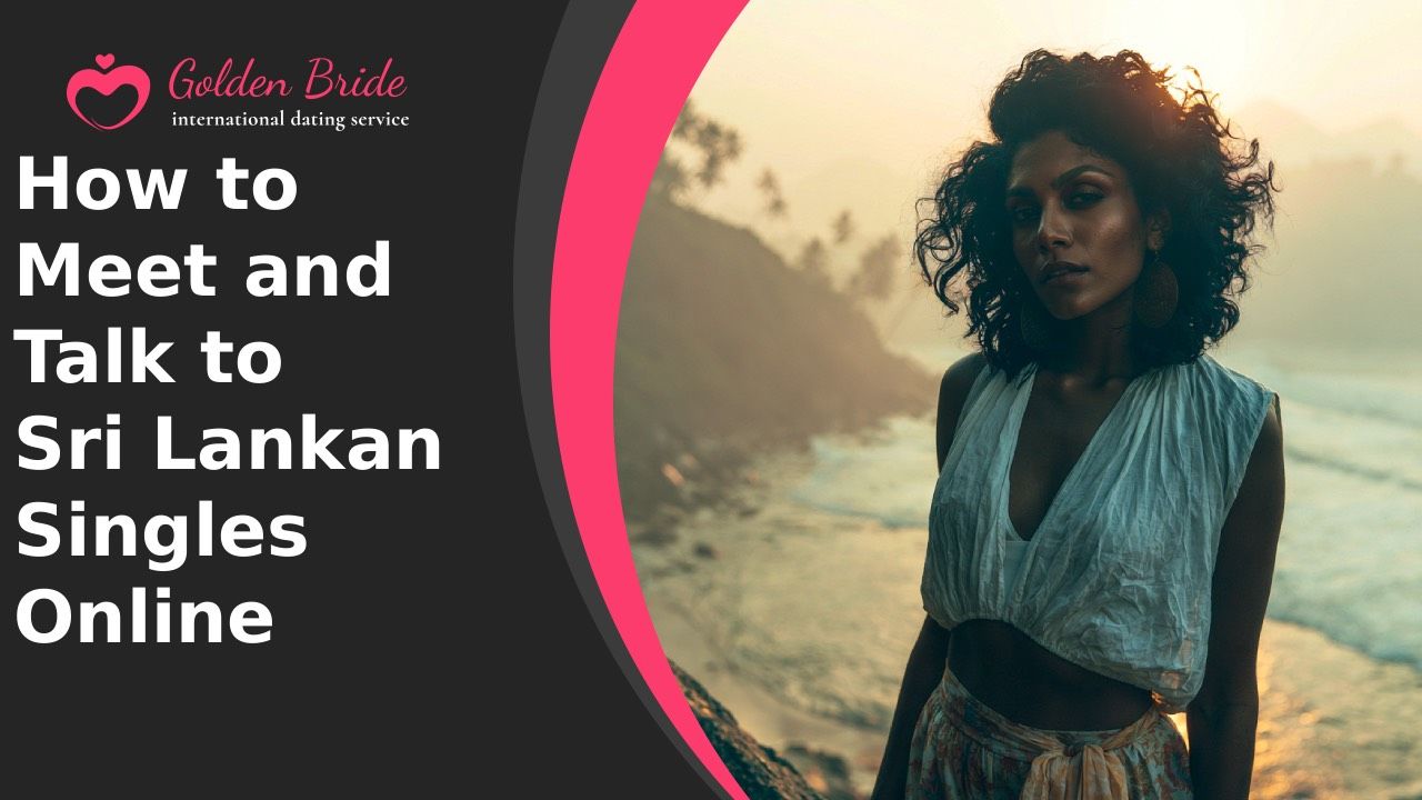How to Meet and Talk to Sri Lankan Singles Online