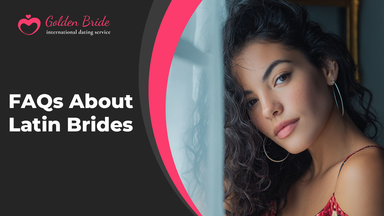FAQs About Latin Brides