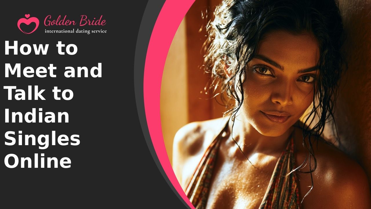 How to Meet and Talk to Indian Singles Online