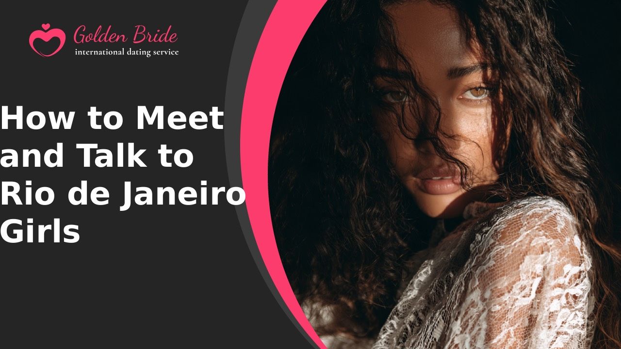 How to Meet and Talk to Rio de Janeiro Girls